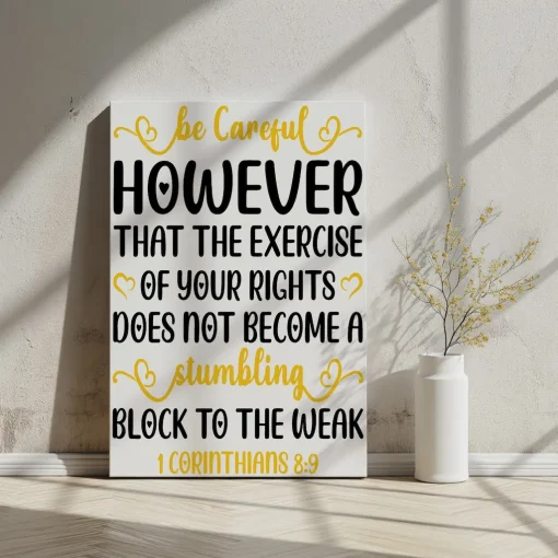 Canvas Wall Art Bible Verse Be careful however that the exercise of your rights