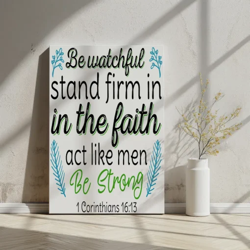 Canvas Wall Art Bible Verse Be watchful, stand firm in the faith