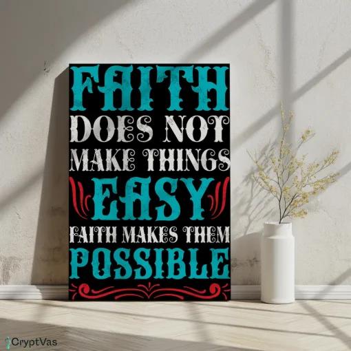 Canvas Wall Art Motivational Design Faith does not make things easy