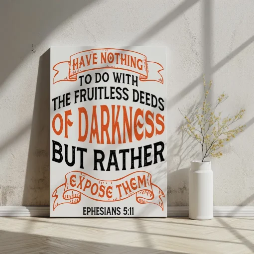 Canvas Wall Art Bible Verse Have nothing to do with the fruitless deeds of darkness