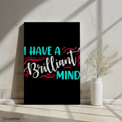 Canvas Wall Art Motivational Design I have a brilliant mind