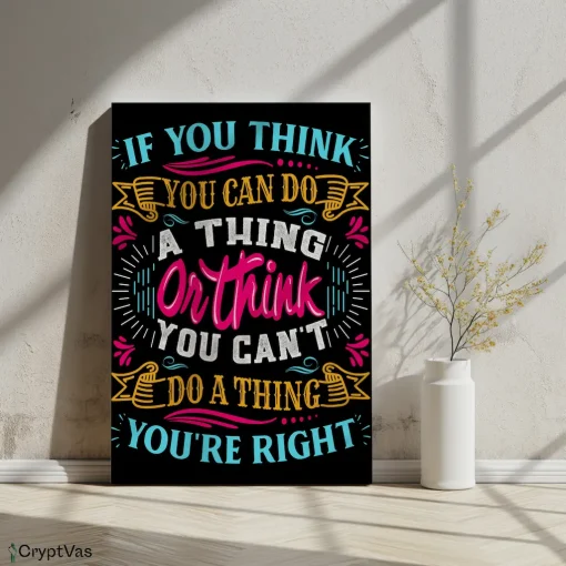 Canvas Wall Art Motivational Design If you think you can do a thing