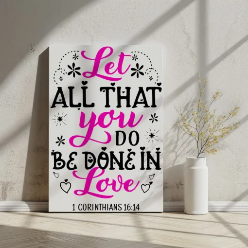 Canvas Wall Art Bible Verse Let all that you do be done in love