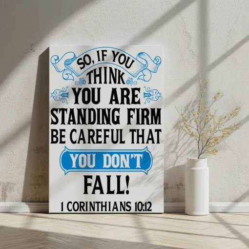 Canvas Wall Art Bible Verse So if you think you are standing firm