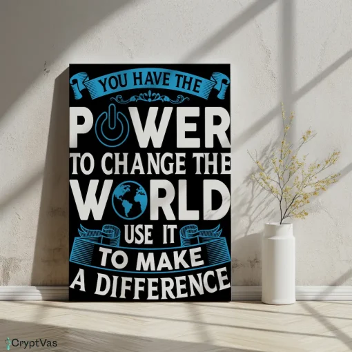 Canvas Wall Art Motivational Design You have the power to change the world