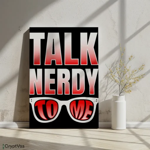 Canvas Wall Art Motivational Design talk nerdy to me