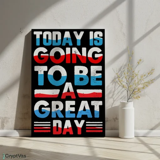 Canvas Wall Art Motivational Design today is going to be a great day